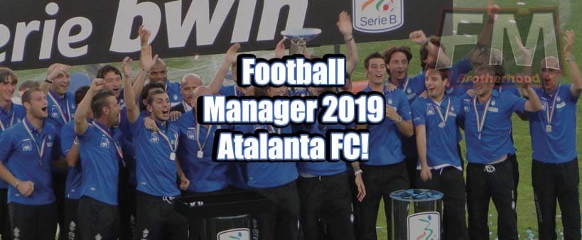 Look How Incredible Atalanta Fm19 Potential Is Fmbrotherhood